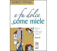 E fu dolce come miele. Riflessioni sulla parola di Dio domenicale e festiva. Anno C