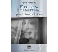 E fu sera e fu mattina... Genesi di una reclusione