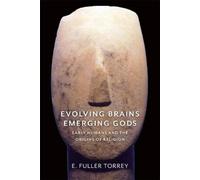 E. Fuller Torrey Evolving Brains, Emerging Gods (Copertina rigida)