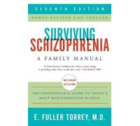E. Fuller Torrey Surviving Schizophrenia, 7th Edition (Tascabile)