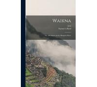 E G 1821-1888 Squier Samu Waikna; or, Adventures on the Mosqu (Copertina rigida)