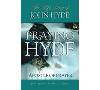 E.G. Carre Praying Hyde, Apostle of Prayer (Tascabile)