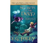 E G Foley Book 5) Secrets of the Deep (the Gryphon Chronicles (Copertina rigida)