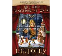 E G Foley Jake & The Gingerbread Wars (A Gryphon Chronicles Christma (Tascabile)