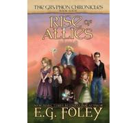 E G Foley Rise of Allies (The Gryphon Chronicles, Book 4) (Tascabile)