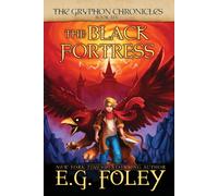 E G Foley The Black Fortress (The Gryphon Chronicles, Book 6) (Tascabile)