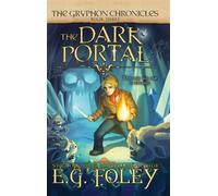 E G Foley The Dark Portal (The Gryphon Chronicles, Book 3) (Copertina rigida)