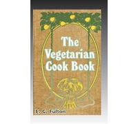 E G Fulton Vegetarian Cook Book (Tascabile)
