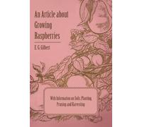 E. G. Gilbert An Article About Growing Raspberries with Information (Tascabile)