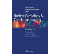 E.G. III DePuey Nuclear Cardiology and Correlative Imaging (Copertina rigida)