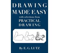 E G Lutz Drawing Made Easy with Selections from Practical Drawing (Tascabile)