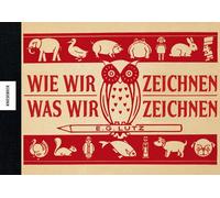 E. G. Lutz Wie wir zeichnen, was wir zeichnen (Copertina rigida)