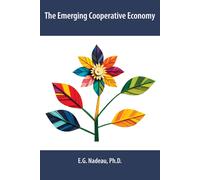 E G Nadeau The Emerging Cooperative Economy (Tascabile)