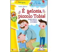 È gelosia piccolo Tobia!