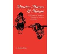 E. Geoffrey Walsh Muscles, Masses and Motion (Copertina rigida)