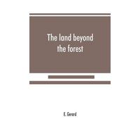 E Gerard The land beyond the forest (Tascabile)