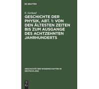 E Gerland Geschichte Der Physik, Abt. 1: Von Den Ältesten Zei (Copertina rigida)