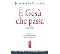 Escrivá de Balaguer Josemaría – È Gesù che passa. Omelie – 2022 – Ares RC