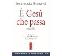 Escrivá de Balaguer Josemaría – È Gesù che passa. Omelie – 2022 – Ares RC