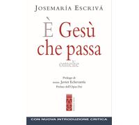 Escrivá de Balaguer Josemaría – È Gesù che passa. Omelie – 2022 – Ares RC