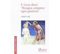 E Gesù disse: «Bisogna compiere ogni giustizia». Il Vangelo secondo Matteo