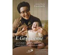 E Gesù venne. Antonietta Guadalupi, l'angelo dell'Istituto Nazionale dei Tumori