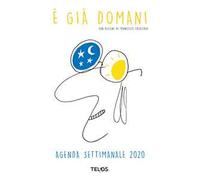 È già domani. Agenda settimanale 2020