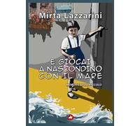 E giocai a nascondino con il mare. Memorie di Lio piccolo