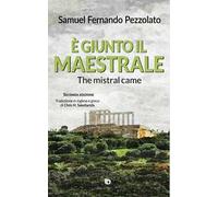 È giunto il maestrale-The mistral came. Ediz. italiana, inglese e greca