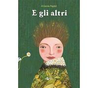 E gli altri. Ediz. a colori