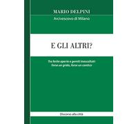 E gli altri? Tra ferite aperte e gemiti inascoltati: forse un grido, forse un cantico