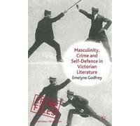 E. Godfrey Masculinity, Crime and Self-Defence in Victorian Literatu (Tascabile)