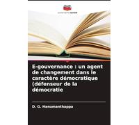 E-gouvernance : un agent de changement dans le caractère démocratique (défenseur de la démocratie
