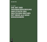E Grahn Die Art Der Wasserversorgung Der Städte Des Deutschen (Copertina rigida)
