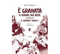 È granata il colore del bene. Una favola per il grande Torino