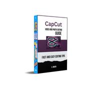 E Green CapCut Video and Photo Editing Guide (Tascabile)
