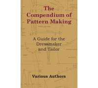 E Griffith The Compendium of Pattern Making - A Guide for the Dressm (Tascabile)