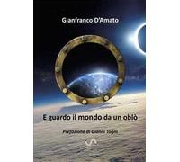 E guardo il mondo da un oblò