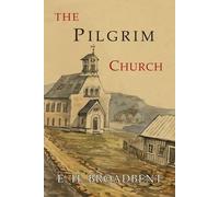 E H Broadbent The Pilgrim Church (Tascabile)