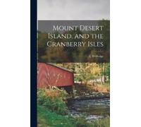E H Dodge Mount Desert Island, and the Cranberry Isles (Copertina rigida)