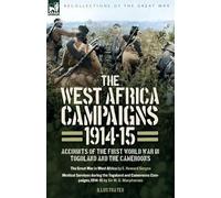 E H Gorges W G MacPherson The West Africa Campaigns, 1914-15 (Tascabile)