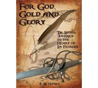 E H Haines For God, Gold and Glory (Tascabile)
