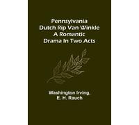 E H Rauch Washington Irving Pennsylvania Dutch Rip Van Winkle (Tascabile)