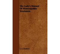 E.H. Ruddock The Lady's Manual Of Homeopathic Treatment (Tascabile)