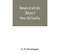 E H Warmington Remains of old Latin (Volume I) Ennius And Caecilius (Tascabile)