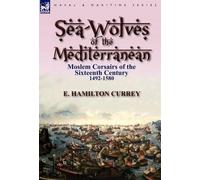 E Hamilton Currey Sea-Wolves of the Mediterranean (Copertina rigida)