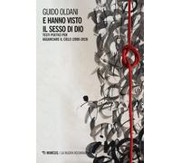 E hanno visto il sesso di Dio. Testi poetici per agganciare il cielo (2000...