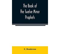 E Henderson The book of the twelve Minor prophets (Tascabile)