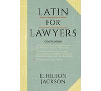 Latin for Lawyers. Containing: I: A Course in Latin, with Legal Maxims &
