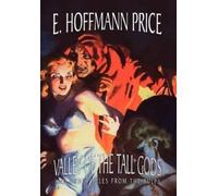 E Hoffmann Pric Valley of the Tall Gods and Other Tales from (Copertina rigida)